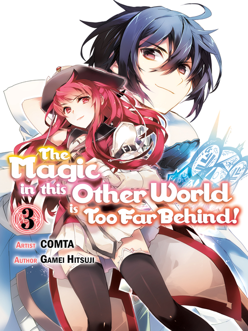 Title details for The Magic in this Other World is Too Far Behind!, Volume 3 by Gamei Hitsuji - Wait list